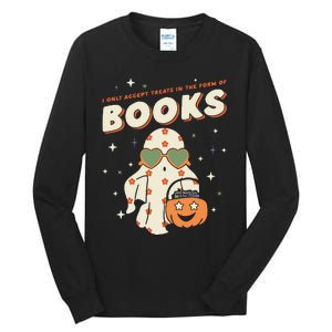 Halloween Ghost Pumpkin I Only Accept Treats In The Form Tall Long Sleeve T-Shirt