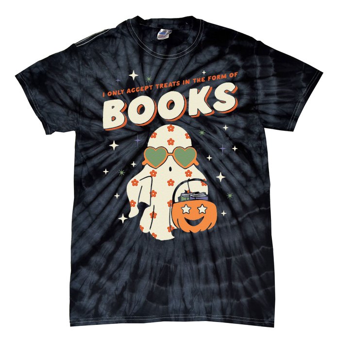 Halloween Ghost Pumpkin I Only Accept Treats In The Form Tie-Dye T-Shirt