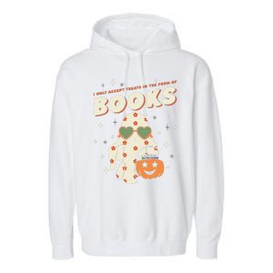 Halloween Ghost Pumpkin I Only Accept Treats In The Form Garment-Dyed Fleece Hoodie