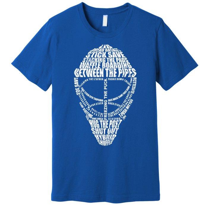 Hockey Goalie Quote Funny Gift For Hockey Goalie Cute Gift Premium T-Shirt