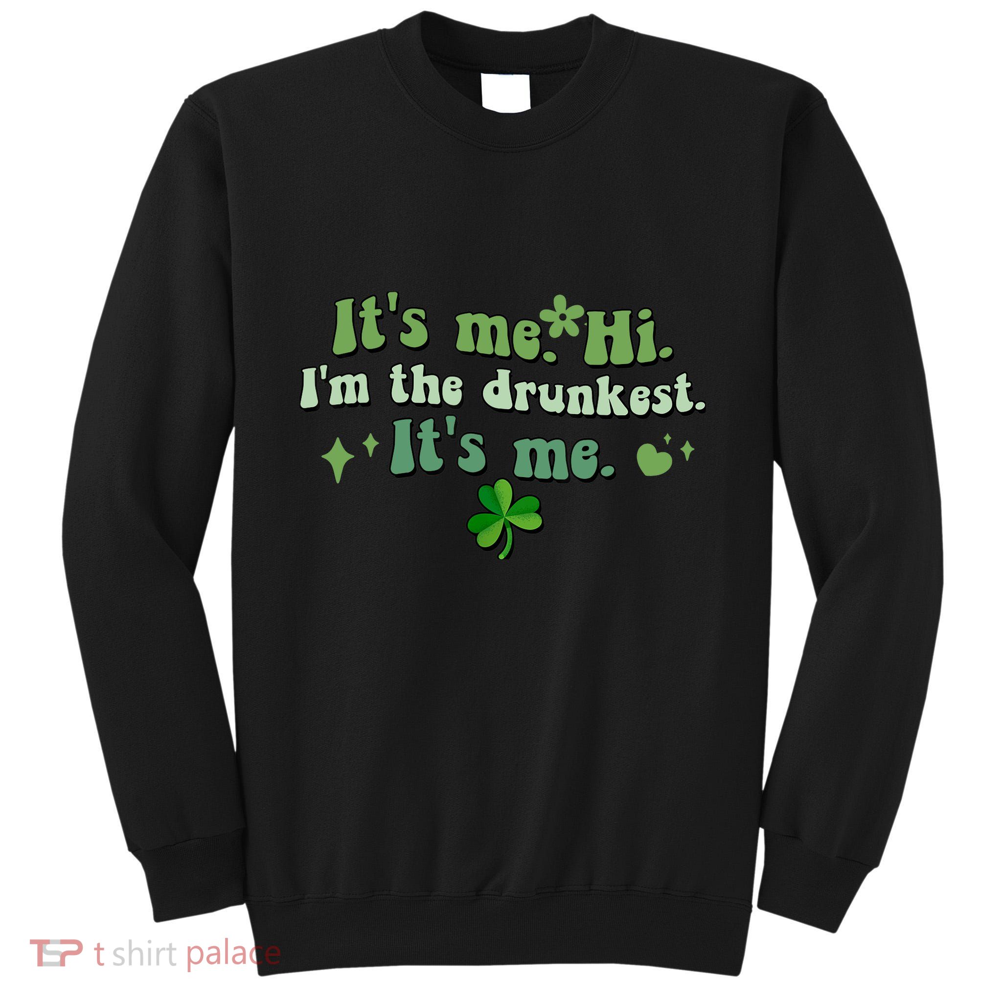 Humor Groovy Retro It's Me. Hi. I'm The Drunkest. It's Me. Tall Sweatshirt