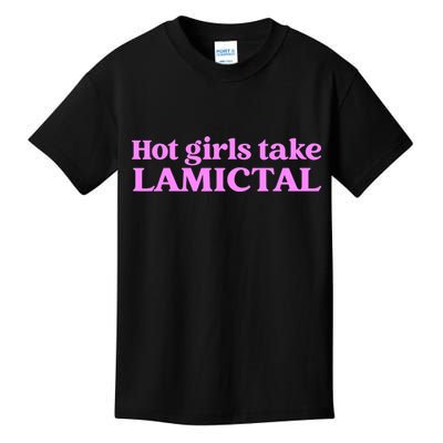 Hot Girl Take Lamictal Kids T-Shirt