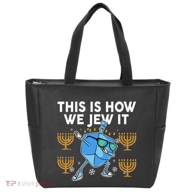 Hanukkah Gift This Is How We Jew it Jewish Zip Tote Bag