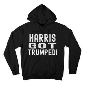 Harris Got Trumped President Donald Trump 2024 Victory Tall Hoodie