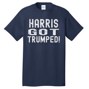 Harris Got Trumped President Donald Trump 2024 Victory Tall T-Shirt