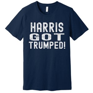 Harris Got Trumped President Donald Trump 2024 Victory Premium T-Shirt