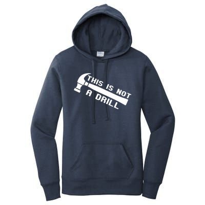 Handy Guys This Is Not A Drill Hammer Handy Not A Drill Gift Women's Pullover Hoodie