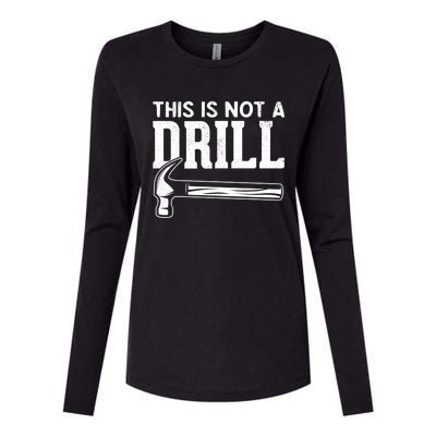 Handy Guys This Is Not A Drill Hammer This Is Not A Drill Gift Womens Cotton Relaxed Long Sleeve T-Shirt