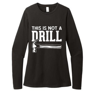 Handy Guys This Is Not A Drill Hammer This Is Not A Drill Gift Womens CVC Long Sleeve Shirt