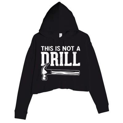 Handy Guys This Is Not A Drill Hammer This Is Not A Drill Gift Crop Fleece Hoodie