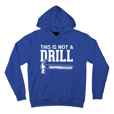 Handy Guys This Is Not A Drill Hammer This Is Not A Drill Gift Hoodie