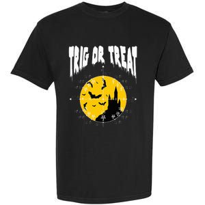 Hilarious Geeky Trig or Treat Halloween Costume for Math Enthusiasts Garment-Dyed Heavyweight T-Shirt