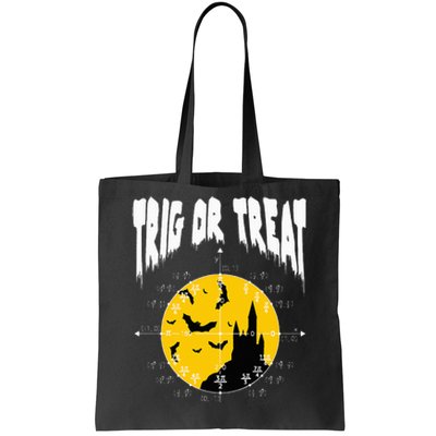 Hilarious Geeky Trig or Treat Halloween Costume for Math Enthusiasts Tote Bag