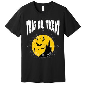 Hilarious Geeky Trig or Treat Halloween Costume for Math Enthusiasts Premium T-Shirt