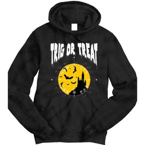 Hilarious Geeky Trig or Treat Halloween Costume for Math Enthusiasts Tie Dye Hoodie