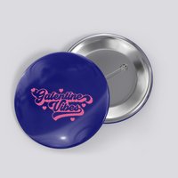 Happy Galentine Vibes Button
