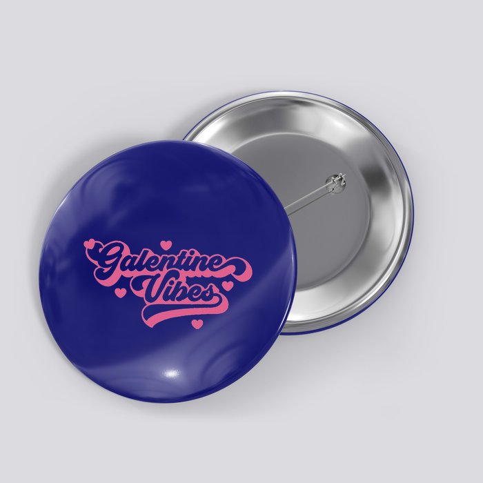 Happy Galentine Vibes Button