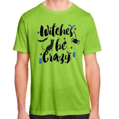 Halloween Gift Witches Be Crazy Gift Adult ChromaSoft Performance T-Shirt