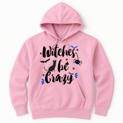 Halloween Gift Witches Be Crazy Gift Hoodie