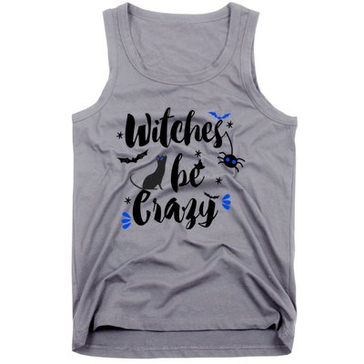 Halloween Gift Witches Be Crazy Gift Tank Top