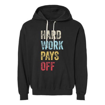 HWPO Gym Workout Motivational Quote Hard Work Pays Off Garment-Dyed Fleece Hoodie