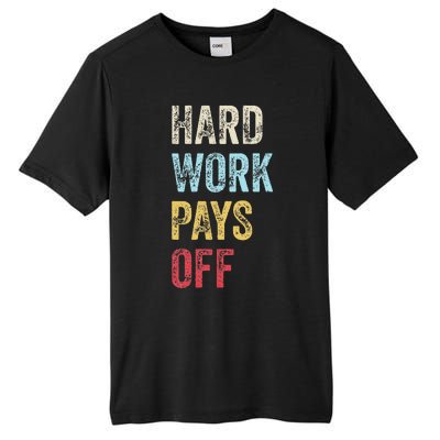 HWPO Gym Workout Motivational Quote Hard Work Pays Off Tall Fusion ChromaSoft Performance T-Shirt