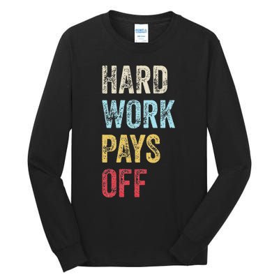 HWPO Gym Workout Motivational Quote Hard Work Pays Off Tall Long Sleeve T-Shirt