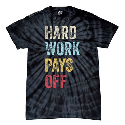 HWPO Gym Workout Motivational Quote Hard Work Pays Off Tie-Dye T-Shirt