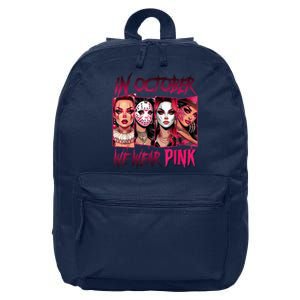 Horror Girl We Wear P.I.N.K In October Breast Cancer Awareness 16 in Basic Backpack