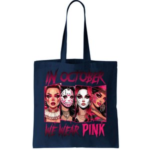 Horror Girl We Wear P.I.N.K In October Breast Cancer Awareness Tote Bag