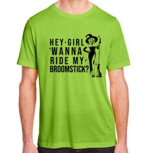 Hey Girl Wanna Ride My Broomstick Funny Witch Adult ChromaSoft Performance T-Shirt