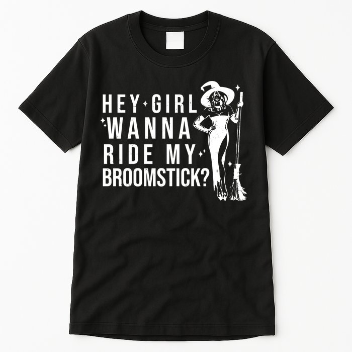 Hey Girl Wanna Ride My Broomstick Funny Witch Tall T-Shirt