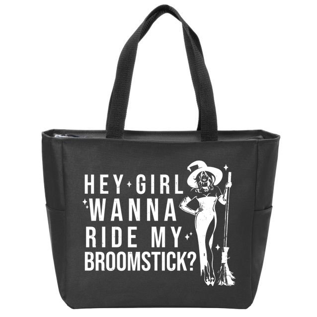 Hey Girl Wanna Ride My Broomstick Funny Witch Zip Tote Bag
