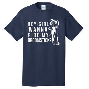 Hey Girl Wanna Ride My Broomstick Funny Witch Tall T-Shirt