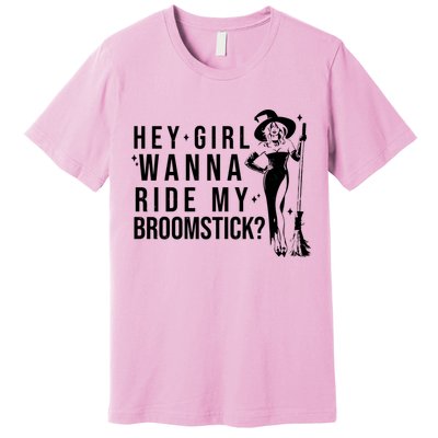 Hey Girl Wanna Ride My Broomstick Funny Witch Premium T-Shirt