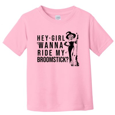 Hey Girl Wanna Ride My Broomstick Funny Witch Toddler T-Shirt