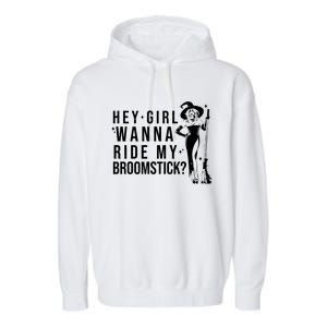 Hey Girl Wanna Ride My Broomstick Funny Witch Garment-Dyed Fleece Hoodie