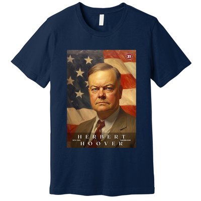 Herbert Hoover 31st President Of The United States Portrait Premium T-Shirt