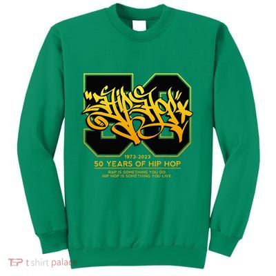 Hip Hop 50 Years Anniversary Graffiti 50 Years Hip Hop Sweatshirt