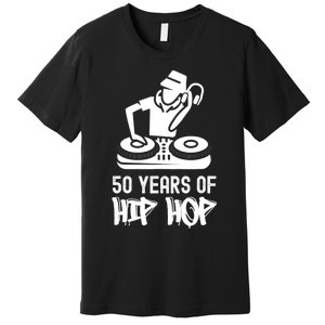 Hip Hop 50th Anniversary | 50 Years | DJ Turntable Premium T-Shirt