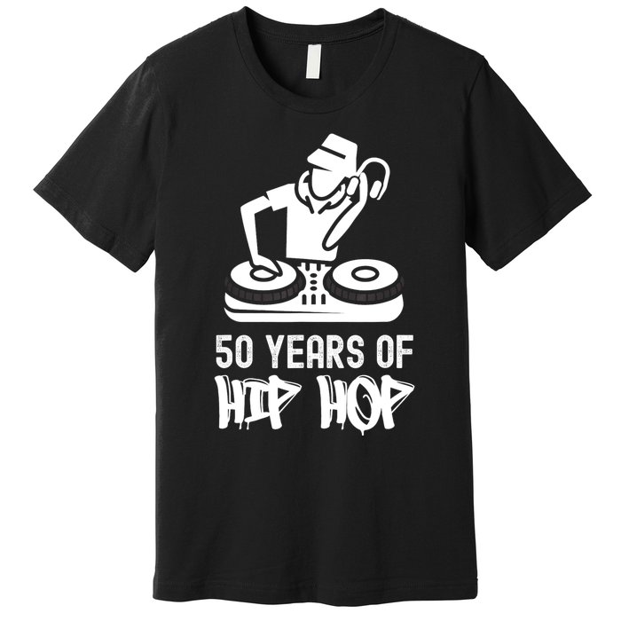 Hip Hop 50th Anniversary | 50 Years | DJ Turntable Premium T-Shirt