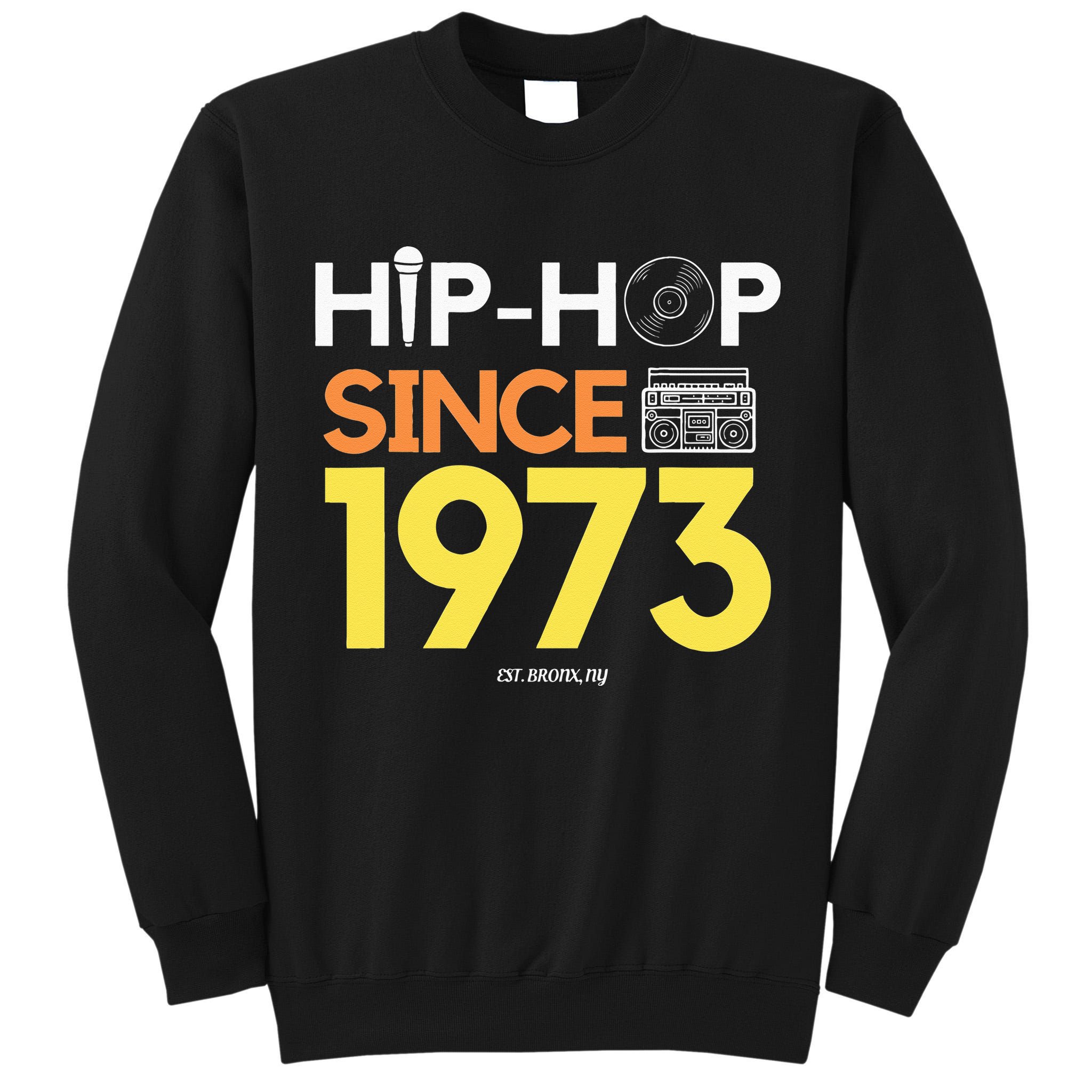 HIP HOP 50TH ANNIVERSARY 1973 BRONX NEW YORK GRAFFITI BBOY Tall Sweatshirt