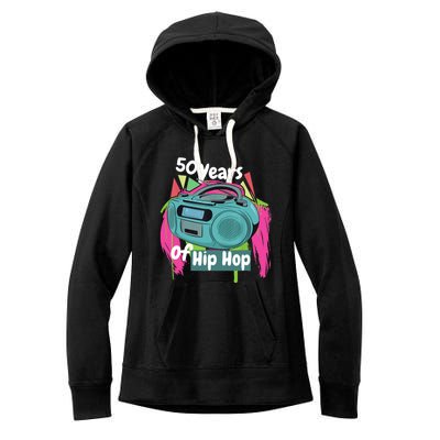 Hip Hop 50th Anniversary 50 Years Of Hip Hop Women's Fleece Hoodie