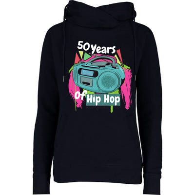 Hip Hop 50th Anniversary 50 Years Of Hip Hop Womens Funnel Neck Pullover Hood