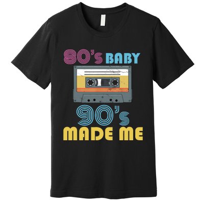 Hip Hop 90s Outfit 80s Baby 90s Made Mes Wo Hip Hop Premium T-Shirt