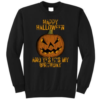 Happy Halloween And Yes Its My Birthday Sweatshirt