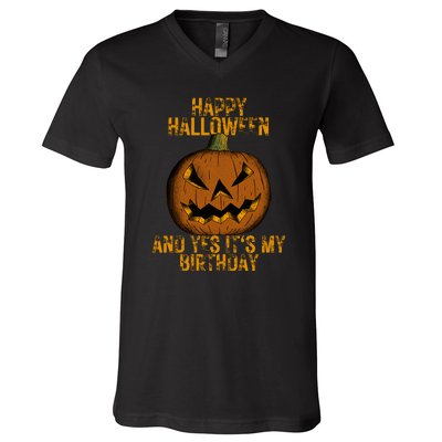 Happy Halloween And Yes Its My Birthday V-Neck T-Shirt