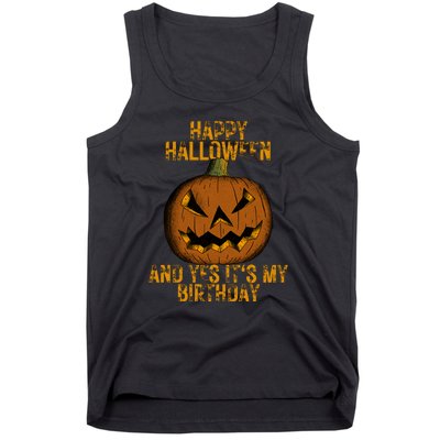 Happy Halloween And Yes Its My Birthday Tank Top