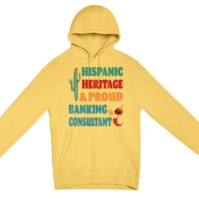 Hispanic Heritage And Proud Banking Consultant Cool Gift Premium Pullover Hoodie