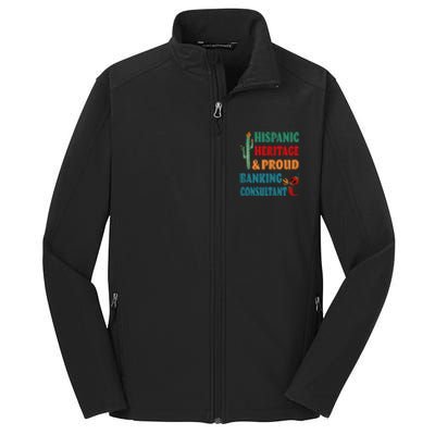 Hispanic Heritage And Proud Banking Consultant Cool Gift Core Soft Shell Jacket